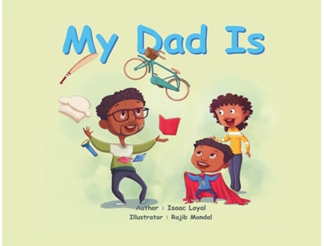 Livro My Dad Is de Mr Isaac Loyal (Inglês)