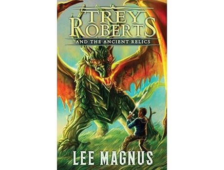 Livro Trey Roberts And The Ancient Relics De Lee Magnus (inglês)