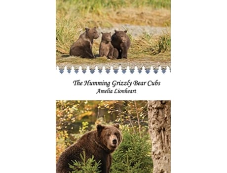 Livro The Humming Grizzly Bear Cubs Jeacs de Amelia Lionheart (Inglês)