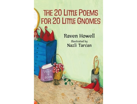 Livro The 20 Little Poems For 20 Little Gnomes De Raven Howell (inglês - Capa Dura)