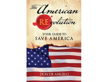 Livro The American REvolution Your Guide to Saving America de de Angelo (Inglês)