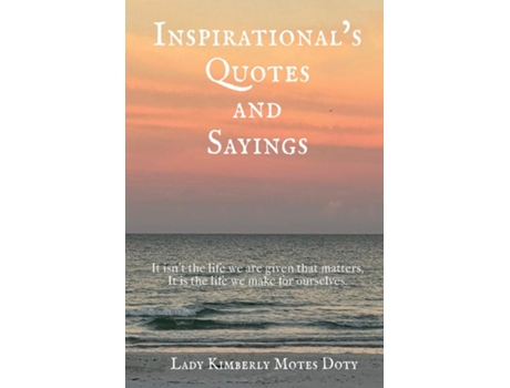 Livro Inspirationals, Quotes and Sayings de Lady Kimberly Motes Doty (Inglês)