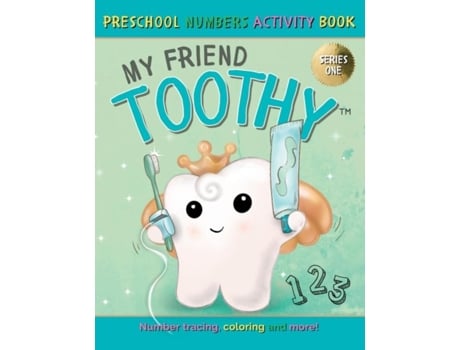 Livro My Friend Toothy - Preschool Numbers Activity Book Series One De Stacey Laviolette (inglês)