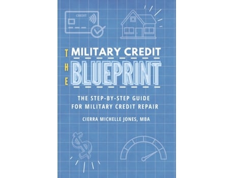 Livro The Military Credit Blueprint The Step-By-Step Guide for Military Credit Repair de Cierra Michelle Jones (Inglês)