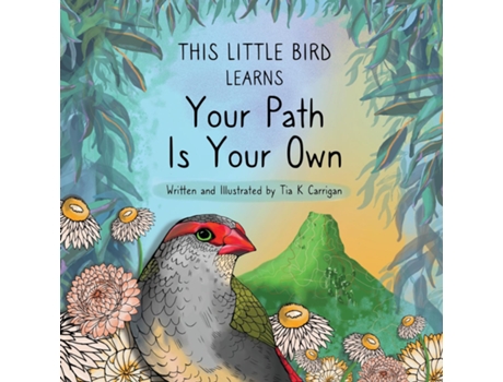Livro This Little Bird Learns Your Path Is Your Own de Tia K Carrigan (Inglês)