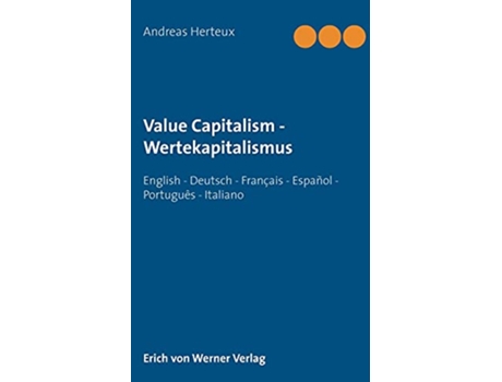 Livro Value Capitalism Wertekapitalismus English Deutsch Français Español Português Italiano German Edition de Andreas Herteux (Alemão)