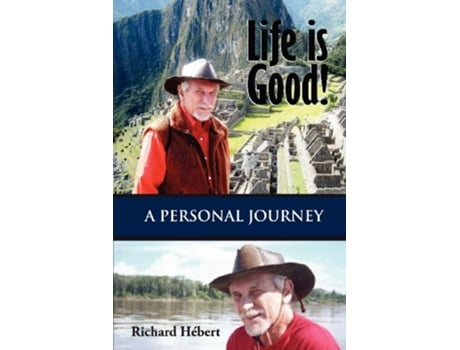 Livro Life Is Good A Personal Journey de Richard Hebert (Inglês)
