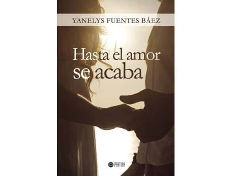 Livro Hasta el amor se acaba de Yanelys Fuentes Báez (Espanhol - 2016)