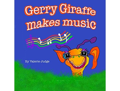 Livro Gerry Giraffe makes music Another Gerry Giraffe Adventure Gerry Giraffe Adventures de Valerie Judge (Inglês)