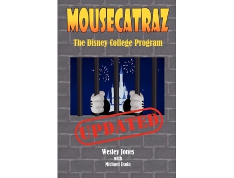 Livro Mousecatraz: The Disney College Program Wesley Jones, Michael Esola (Inglês)
