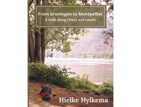Livro From Groningen To Montpellier De Hielke Hylkema (inglês)