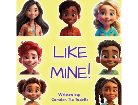 Livro Like Mine! de Camden Tia Tudelle (Inglês)