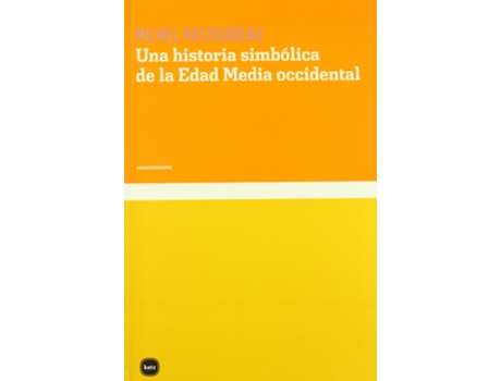 Livro Una Historia Simbolica De La Edad Media Occidental de Michel Pastoureau (Espanhol)