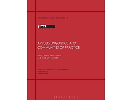 Livro Applied Linguistics Communities of Practice BAAL Volume 18 British Studies in Applied Linguistics de Srikant Sarangi (Inglês)