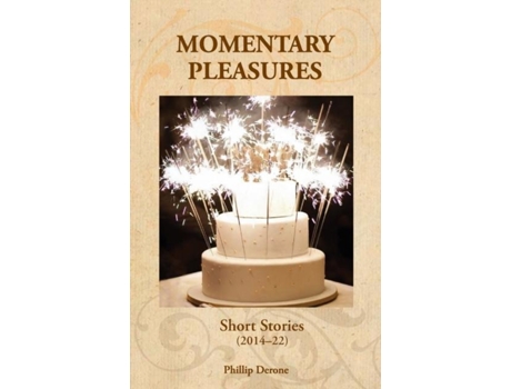 Livro Momentary Pleasures Short Stories De Phillip Derone (inglês)