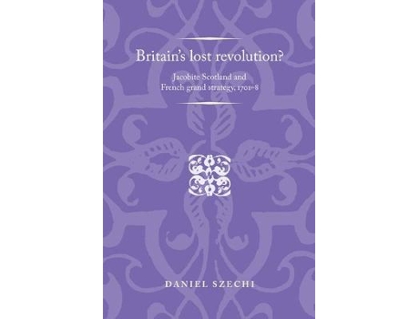 Livro britain's lost revolution? de daniel szechi (inglês)