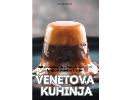 Livro VENETOVA KUHINJA de LEONARDO FRANIC (Inglês)