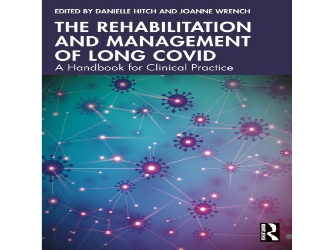 Livro The Rehabilitation and Management of Long COVID A Handbook for Clinical Practice de Taylor Francis Ltd (Inglês)