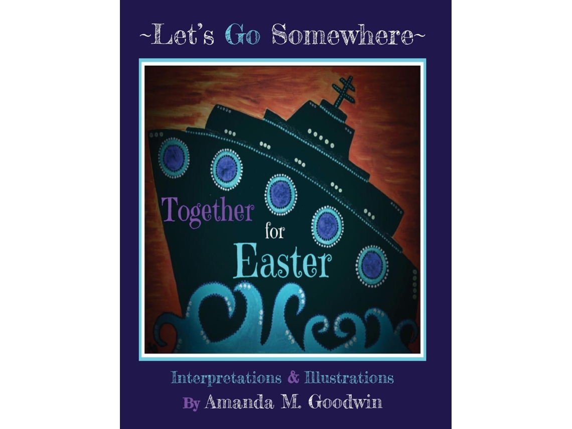 Livro LETS GO SOMEWHERE TOGETHER for EASTER de Amanda M Goodwin (Inglês)