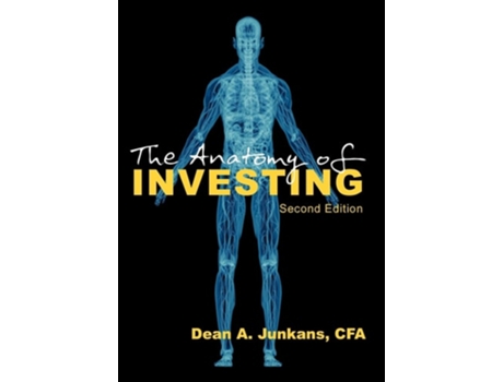 Livro The Anatomy Of Investing Second Edition De Dean A Junkans (inglês - Capa Dura)