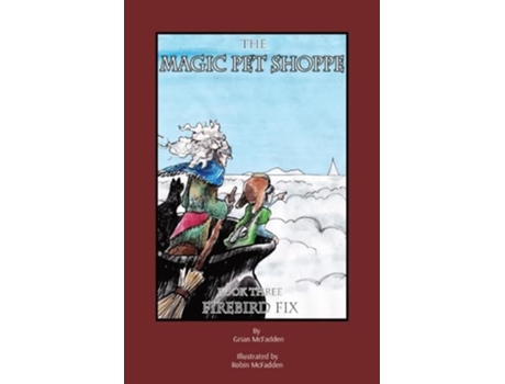 Livro The Magic Pet Shoppe Book 3, Firebird Fix Book 3, Firebird Fix de Grian McFadden (Inglês)