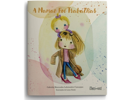Livro A Mamãe Foi Trabalhar de Gabriela Marcondes Camargos (Português-Brasil)