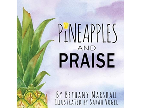 Livro Pineapples and Praise de Bethany Marshall (Inglês)