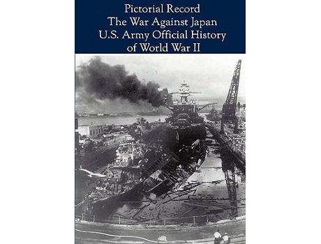 Livro Pictorial Record The War Against Japan de Center of Military History US Army (Inglês)