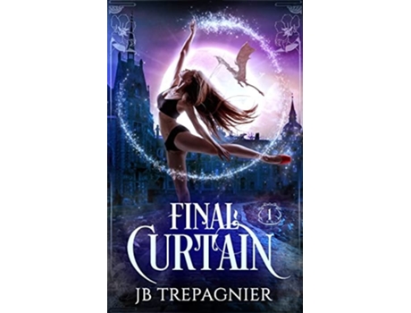 Livro Final Curtain A Why Choose Paranormal Romance de Jb Trepagnier (Inglês)