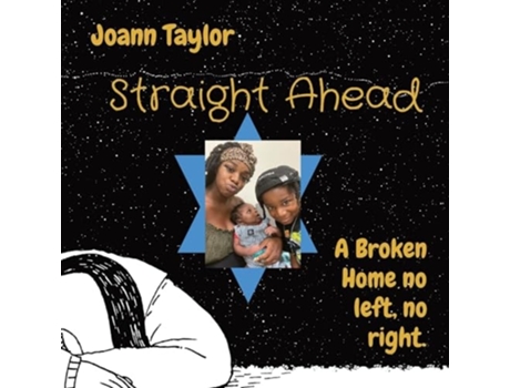 Livro Straight Ahead A Broken Home no left, no right. de Joann Taylor (Inglês)