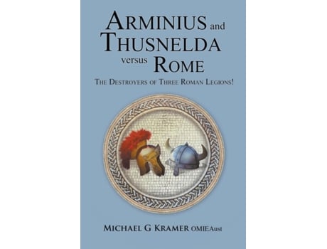 Livro Arminius and Thusnelda Versus Rome Michael Kramer (Inglês)