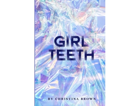 Livro Girl Teeth de Christina Brown (Inglês)