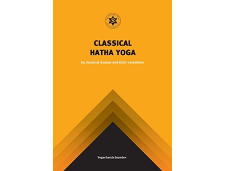 Livro Classical Hatha Yoga 84 Classical Asanas and their variations de Jnandev Yogachariya Giri Surender Kumar Saini (Inglês)