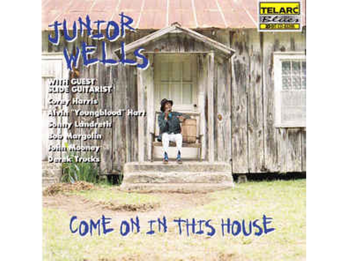 CD Junior Wells - Come On In This House
