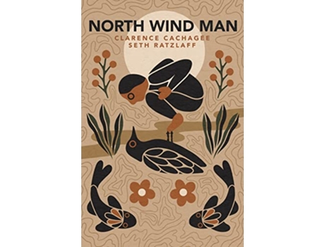 Livro North Wind Man de Clarence Cachagee Seth Ratzlaff (Inglês)