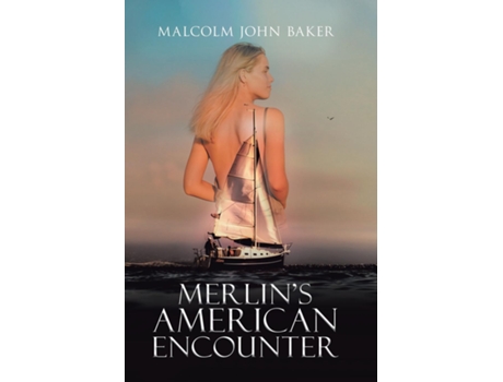 Livro Merlins American Encounter De Malcolm John Baker (inglês)