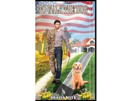 Livro To Walk the Dog de Glen F Welch (Inglês)