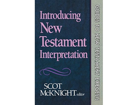 Livro Introducing New Testament Interpretation Guides to New Testament Exegesis de Scot McKnight (Inglês)