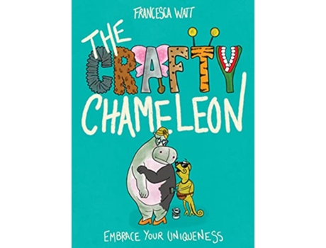 Livro The Crafty Chameleon Embrace your uniqueness de Francesca Watt (Inglês)