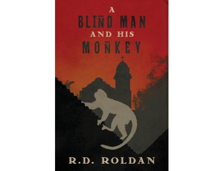Livro A Blind Man and his Monkey R D Roldan (Inglês)