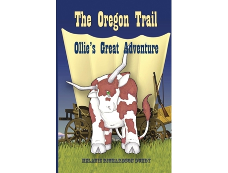 Livro The Oregon Trail: Ollie's Great Adventure Melanie Richardson Dundy (Inglês)