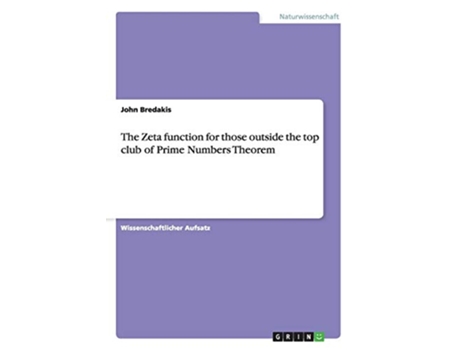 Livro The Zeta function for those outside the top club of Prime Numbers Theorem German Edition de John Bredakis (Alemão)