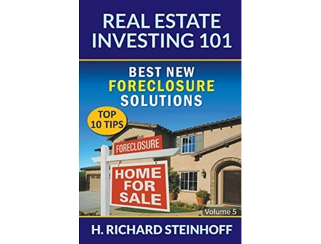 Livro Real Estate Investing 101 Best New Foreclosure Solutions - Volume 5 De H Richard Steinhoff (inglês)