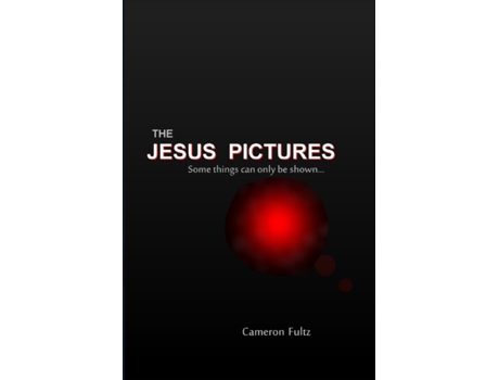 Livro The Jesus Pictures: Some Things Can Only Be Shown Cameron Fultz (Inglês)