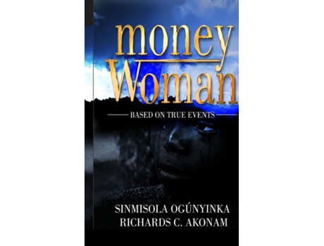 Livro Money Woman Based On True Events De Sinmisola Ogúnyinka (inglês)