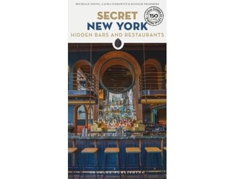 Livro Secret New York - Hidden Bars and Restaurants de Michelle Young, Laura Itzkowitz et al. (Inglês)