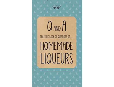 Livro Little Book of Questions on Homemade Liqueurs de Two Magpies Publishing (Inglês)