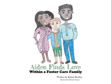Livro Aiden Finds Love Within A Foster Care Family! De Katina Boykin (inglês)