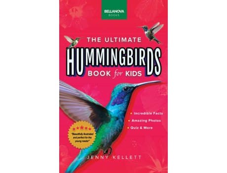 Livro Hummingbirds The Ultimate Hummingbird Book for Kids 100 Amazing Hummingbird Facts, Photos, Attracting amp More de Jenny Kellett (Inglês)