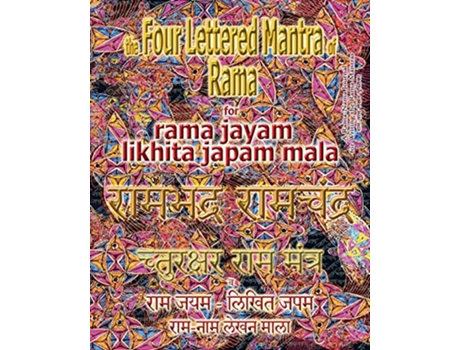Livro The Four Lettered Mantra of Rama for Rama Jayam Likhita Japam Mala Journal for Writing the 4Lettered Rama Mantra de Sushma (Inglês)